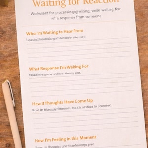 May include: A printable PDF worksheet titled "Waiting for Reaction" with prompts to process feelings while waiting for a response. Includes sections for identifying who you're waiting to hear from and the desired response. A pen and a cup of coffee are also visible.