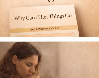Why Can’t I Let Things Go | Release Stuck Thoughts And Feel More Calm | Printable Worksheet