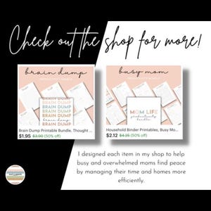 Peut inclure: Image promotionnelle de packs imprimables pour l'organisation de la maison. Le texte indique "Check out the shop for more !" avec des exemples de packs "Brain Dump" et "Busy Mom". L'image est sur fond noir.