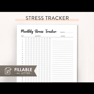 May include: A printable stress tracker with the title "Stress Tracker" at the top. The document is labelled "Monthly Stress Tracker" and includes sections for the day, severity, month, and notes. The document is labelled "Fillable - A4, LETTER".