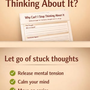 Könnte beinhalten: Ein Ratgeber mit dem Titel "Warum kann ich nicht aufhören, darüber nachzudenken?" und der Frage "Warum steckt es fest?" Der Ratgeber enthält ein Arbeitsblatt und Aufzählungspunkte: Mentale Anspannung lösen, Den Geist beruhigen und Leichter weitermachen.