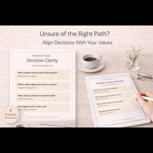 May include: A digital worksheet titled "Decision Clarity" with prompts to align decisions with values. The image includes a cup of coffee, a tablet with a similar worksheet, and a small vase of flowers. The text reads "Unsure of the Right Path? Align Decisions With Your Values."