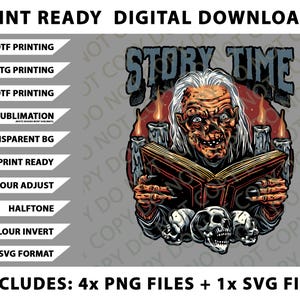 May include: Digital download graphic featuring a ghoulish figure reading a book with the text "STORY TIME". The design includes skulls, candles, and the text "PRINT READY DIGITAL DOWNLOADS". Includes 4 PNG files and 1 SVG file.