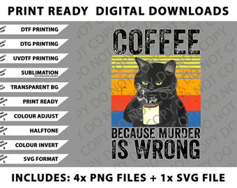 Coffee Because Murder Is Wrong Black Cat Funny Png Bundle, SVG Files, Digital Downloads