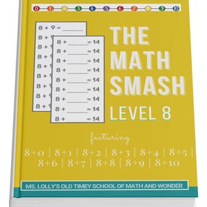 May include: A yellow math workbook titled "The Math Smash Level 8" with a teal spine. The cover features math problems and the text "featuring 8+0 | 8+1 | 8+2 | 8+3 | 8+4 | 8+5 | 8+6 | 8+7 | 8+8 | 8+9 | 8+10".