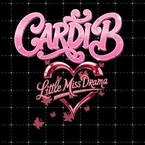 Puede incluir: Diseño gráfico rosa sobre fondo negro. El nombre "Cardi B" está en letras de burbujas con detalles de pedrería. Debajo, un corazón con las palabras "Little Miss Drama" y detalles de mariposas.