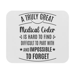 Può includere: Un quadrato bianco con angoli arrotondati con testo nero che recita: "A TRULY GREAT Medical Coder IS HARD TO FIND DIFFICULT TO PART WITH AND IMPOSSIBLE TO FORGET."