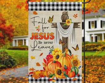 Fall For Jesus He Never Leaves Garden Flag, Christian Fall Decor Flag, Pumpkin Cross Autumn House Flag, Thanksgiving Porch Decor