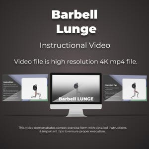 May include: A computer screen displays a video titled "Barbell Lunge Instructional Video." The video file is a high-resolution 4K mp4 file. The screen shows a person performing a barbell lunge. The video demonstrates correct exercise form with detailed instructions and important tips.