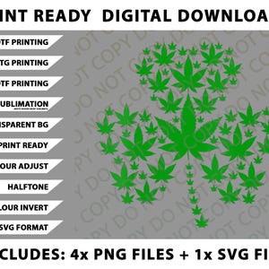 May include: Digital download graphic featuring a green cannabis leaf design. The image includes text indicating it is print-ready and suitable for various printing methods. Includes 4 PNG files and 1 SVG file.