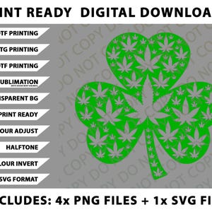 May include: Digital download graphic featuring a green shamrock design filled with cannabis leaves. The image includes text indicating it is print-ready and suitable for various printing methods, including DTF, DTG, and sublimation. The file includes 4 PNG files and 1 SVG file.