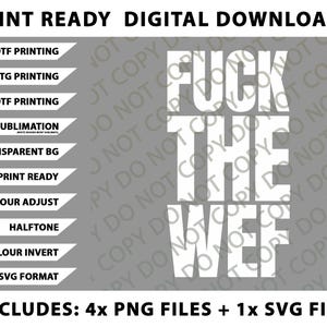 May include: Digital download graphic with the text "FUCK THE WEF" in large white letters. The image includes options for DTF, DTG, and UVDTF printing, along with various file formats and color adjustments.