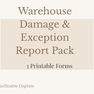 Puede incluir: Imagen de un producto digital con el texto "Warehouse Damage & Exception Report Pack" en fuente serif. El texto está sobre un fondo beige claro, con las palabras "3 Printable Forms" debajo. El nombre del vendedor, "SolStable Digitals", está en la parte inferior.