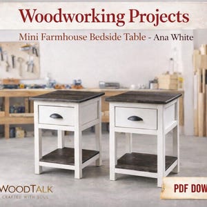 May include: Two white and dark wood bedside tables with drawers. The tables have a farmhouse style and are labeled "Woodworking Projects" and "Mini Farmhouse Bedside Table - Ana White". The image also includes the text "PDF DOWNLOAD".