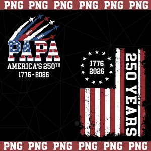 May include: A graphic design featuring the word PAPA in a distressed American flag pattern, with jet planes leaving red, white, and blue smoke trails. Text includes AMERICA'S 250TH 1776-2026, a circle of stars, and the text 1776 2026 250 YEARS.