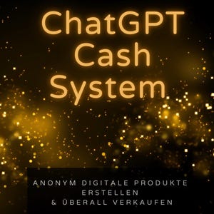Könnte beinhalten: Eine digitale Grafik mit dem Text "Canva hat's schon" oben, gefolgt von "ChatGPT Cash System" in großen, leuchtenden Buchstaben. Der Text unten lautet "ANONYM DIGITALE PRODUKTE ERSTELLEN & ÜBERALL VERKAUFEN" auf schwarzem Hintergrund mit goldenen Glitzer.
