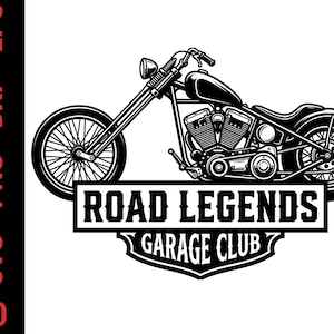 May include: A black and white graphic illustration of a chopper motorcycle positioned above a rectangular banner containing the text ROAD LEGENDS and a shield-shaped emblem below it with the text GARAGE CLUB in a bold, stylized font.