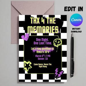 May include: A party invitation with a black and white checkered border. The text "THX 4 THE MEMORIES" is in neon green. The invitation includes details for a party, with the text "One Night. One Last Time."