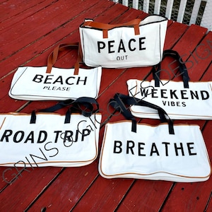 Canvas Tote. Weekend Bag. Tote Bag. Road Trip. Breathe. Beach Please. Weekend Vibes. Peace Out.