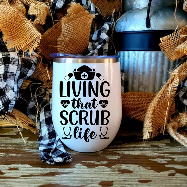 Scrub life. Hero. Nurse Life. Medical. Stethoscope.  Birthday Cup. Funny Cup. wine. Wedding Gift. Bridesmaid Gift. Wine glass. Wine tumbler.