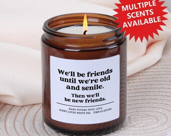 Candela regalo per la migliore amica, saremo amiche finché non saremo vecchie, regalo per il compleanno della migliore amica, regali per la migliore amica, regalo di Natale per la migliore amica