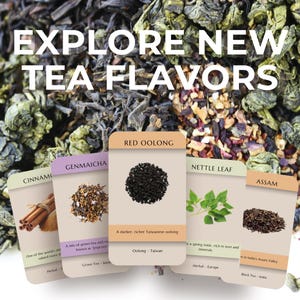 Peut inclure: Image présentant différentes feuilles de thé avec des cartes affichant différents types de thé. Les cartes incluent Red Oolong, Genmaicha, Cinnamon, Nettle Leaf et Assam. Le texte "EXPLORE NEW TEA FLAVORS" est visible.