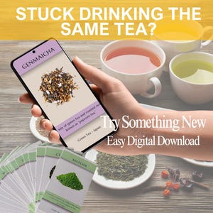 May include: A smartphone displays a Genmaicha tea image, with text that reads "mix of green tea and roasted rice known as 'popcorn tea.'" The image also shows tea cups, tea leaves, and cards with tea descriptions. Text on the image says "Try Something New Easy Digital Download."