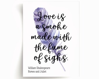 William Shakespeare - Love is a Smoke Made With the Fume of Sighs - Niet ingelijste Romeo en Julia-print