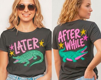 Later Gator PNG, After While Crocodile PNG, Matching Shirt Design, Hand Drawn Alligator PNG, Kids Sublimation png, Girly Png, see you later
