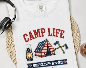 Custom America Camp Life Tshirt, Patriotic 250 Years Lake Life Shirt, Gift for Outdoors Lovers, camper travel tee, Camping Family Sweatshirt