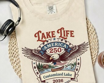 Custom Patriotic Lake Life Tshirt, America 250 Years Costimized Lake Life Shirt, Gift for Outdoors Lovers, camper travel tee