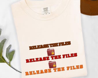 Release The Files T-Shirt, Political Tee,Protest tee, Protest Shirt, Release the Files Conspiracy Tee, Transparency Statement Shirt,Activist