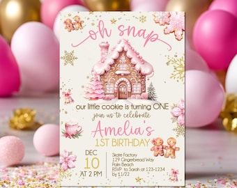 May include: A pink and gold gingerbread house themed first birthday party invitation with the text "oh snap our little cookie is turning ONE join us to celebrate Amelia's 1ST BIRTHDAY DEC 10 AT 2 PM Skate Factory 129 Gingerbread Way Palm Beach RSVP to Sarah at 123-1234 by 11/22"