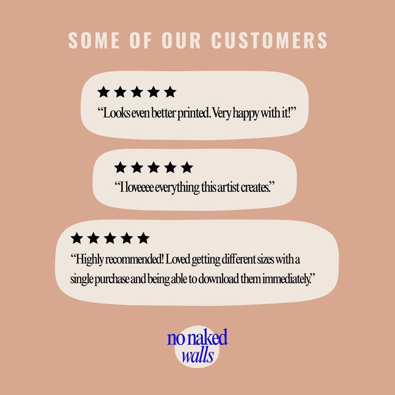 May include: A peach-colored background with customer reviews in off-white speech bubbles. Each bubble features a five-star rating and a customer quote. The bottom of the image displays the words "no naked walls" in blue.
