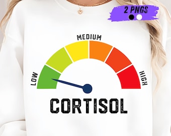 Funny Low Cortisol Levels PNG, Low Cortisol Levels Meme PNG, stress humor funny health tee, cortisol meme digital download png for shirts