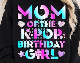 Mom of The K-Pop Birthday Girl PNG, Korean Music Lovers, Family Matching Birthday Shirt, Mom Party Gift, Digital PNG Download