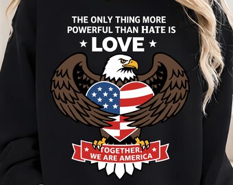 The Only Thing More Powerful Than Hate is Love PNG, Bunny Bowl Benito Super Anti-Ice Solidarity Positive Quote, Together We Are America