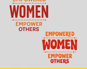Empowered Women Empower Others PNG | Feminist Quote Typography | Girl Power Design | Women's Rights Gift | Instant Download