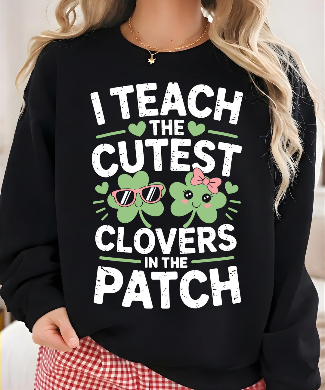 I Teach the Cutest Clovers in Patch PNG St Patricks Day Teacher | St ...