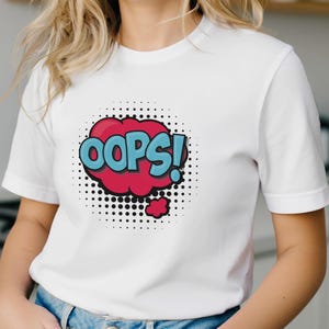 Funny Oops T-Shirt, Pop Art Comic Graphic Tee, Retro 90s Humor Shirt, Cute Sarcastic Shirt, Unisex Streetwear Tee, Funny Gift Idea