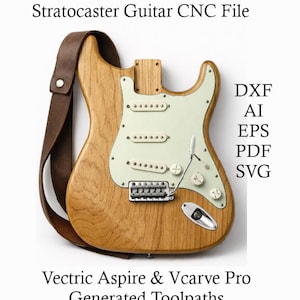 May include: A wooden Stratocaster guitar with a light green pickguard, white knobs, and a brown leather strap. The image includes the text "Stratocaster Guitar CNC File" and file format options: DXF, AI, EPS, PDF, and SVG. The text "Vectric Aspire & Vcarve Pro Generated Toolpaths" is also present.