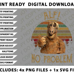 May include: Digital download featuring the character Alf with a thumbs-up gesture, set against a retro sunset design. The text "ALF! NO PROBLEM" is displayed in a vintage font. Includes 4 PNG files and 1 SVG file.