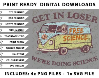 Get in Loser- We're doing Science Png Bundle, SVG Files, Digital Downloads