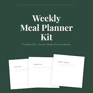 May include: A digital download graphic on a dark green background. The text reads "Weekly Meal Planner Kit" with "Printable PDF + Bonus Fillable Browser Planner" below. Three white pages are displayed with the titles "Meal Plan", "Grocery List", and "Budget Tracker".