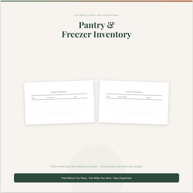 Puede incluir: Imagen clara con el texto "Pantry & Freezer Inventory". Se muestran dos hojas de inventario blancas, una etiquetada como "Pantry Inventory" y la otra como "Freezer Inventory". La parte inferior de la imagen tiene el texto "Plan Before You Shop. Use What You Have. Stay Organized."
