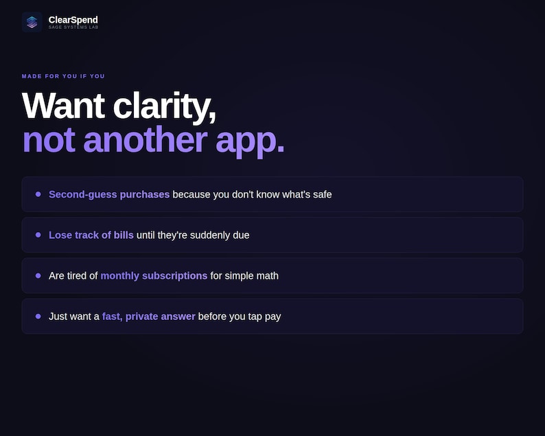 May include: A dark blue digital graphic featuring the ClearSpend logo and the text: Want clarity, not another app. It lists four bullet points regarding financial management, including second-guessing purchases, tracking bills, monthly subscriptions, and payment privacy.