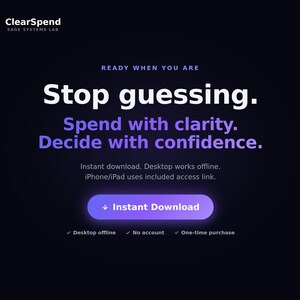 May include: A dark digital interface for ClearSpend Sage Systems Lab featuring the text: Ready when you are, Stop guessing, Spend with clarity, Decide with confidence. Includes instructions for instant download, offline desktop use, and a purple button.