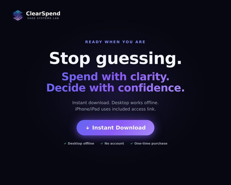 May include: A dark digital interface for ClearSpend Sage Systems Lab featuring the text: Ready when you are, Stop guessing, Spend with clarity, Decide with confidence. Includes instructions for instant download, offline desktop use, and a purple button.