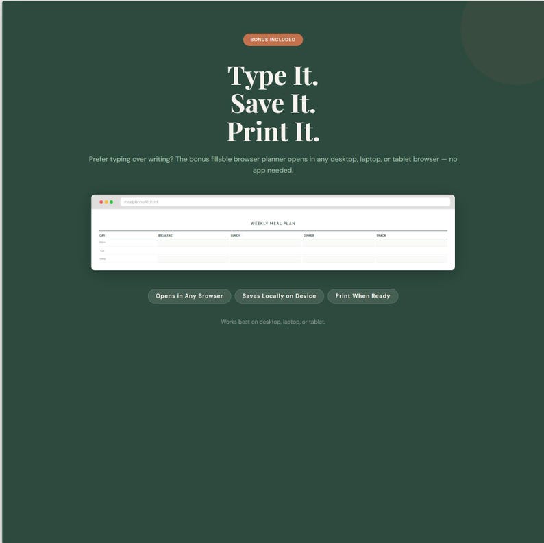 Puede incluir: Gr&aacute;fico verde oscuro con el texto "Type It. Save It. Print It." Se muestra un planificador de navegador rellenable. El texto "Bonus incluido" est&aacute; en la parte superior. El planificador se abre en cualquier navegador y guarda localmente. El texto "Weekly Meal Plan" es visible.