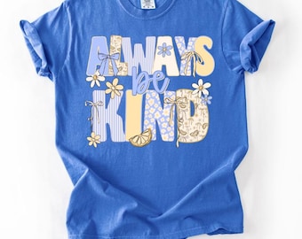 Always Be Kind - Lemon Design - Spring - Kindness - Direct to film transfer - Ready to press - Custom transfers - DTF